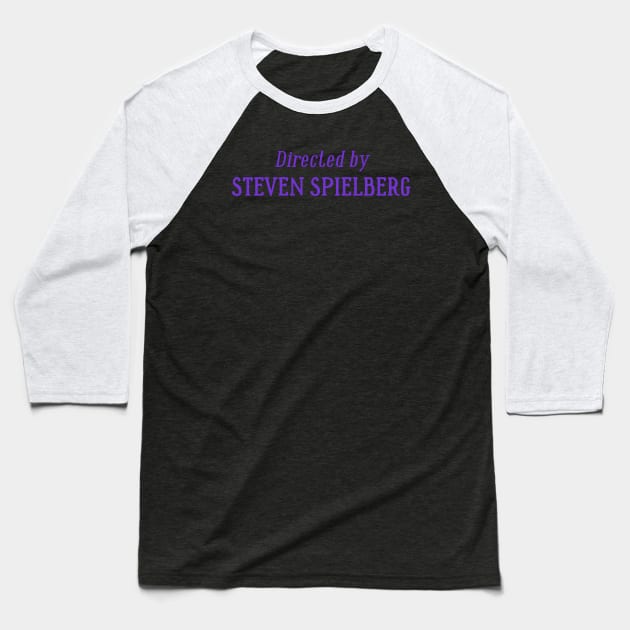 Directed by Steven Spielberg Baseball T-Shirt by thebeardedtrio